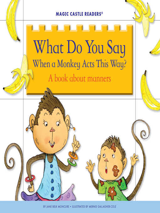 Title details for What Do You Say When a Monkey Acts This Way? by Jane Belk Moncure - Available